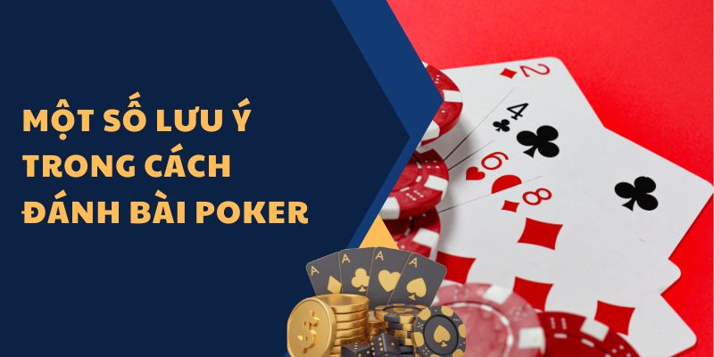 Tổng hợp các chiến thuật đánh bài Poker hiệu quả