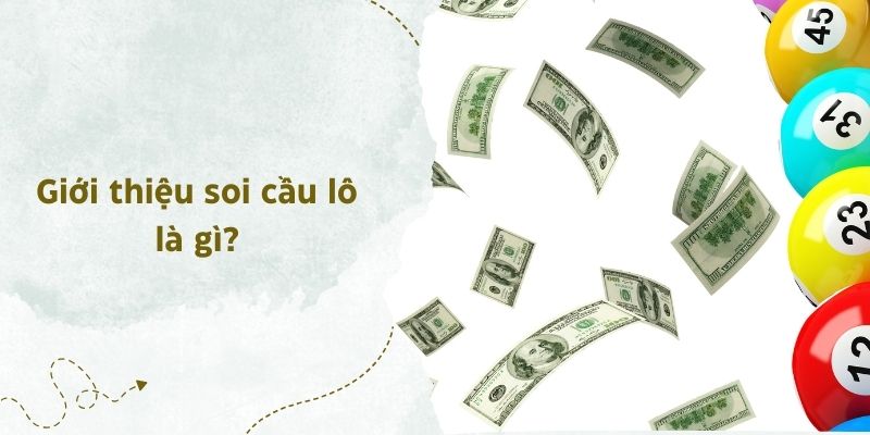 Giới thiệu soi cầu lô là gì?