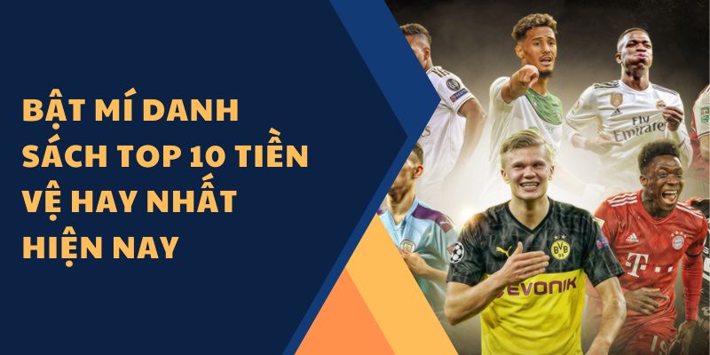 Bật mí danh sách top 10 tiền vệ hay nhất hiện nay